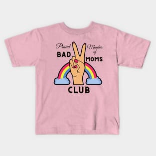 Proud member of the bad moms club Kids T-Shirt